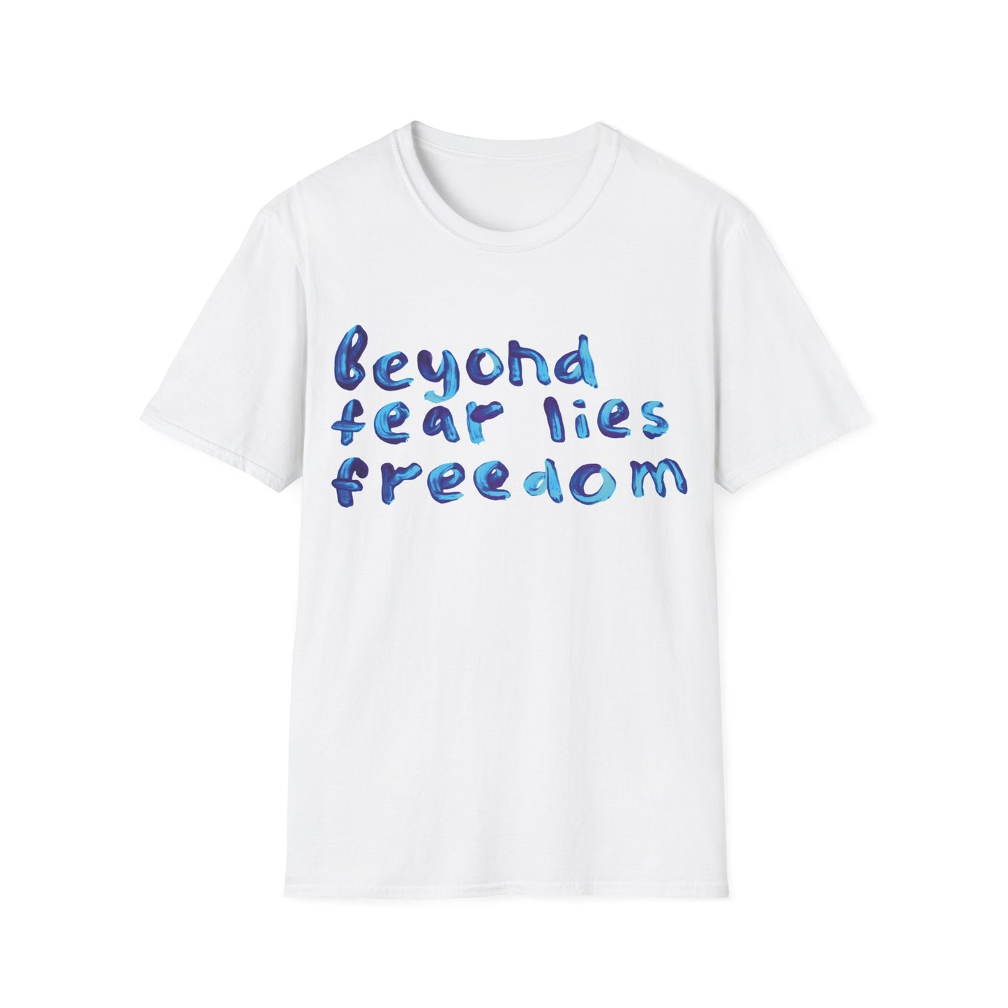 Beyond Fear Lies Freedom T-Shirt
