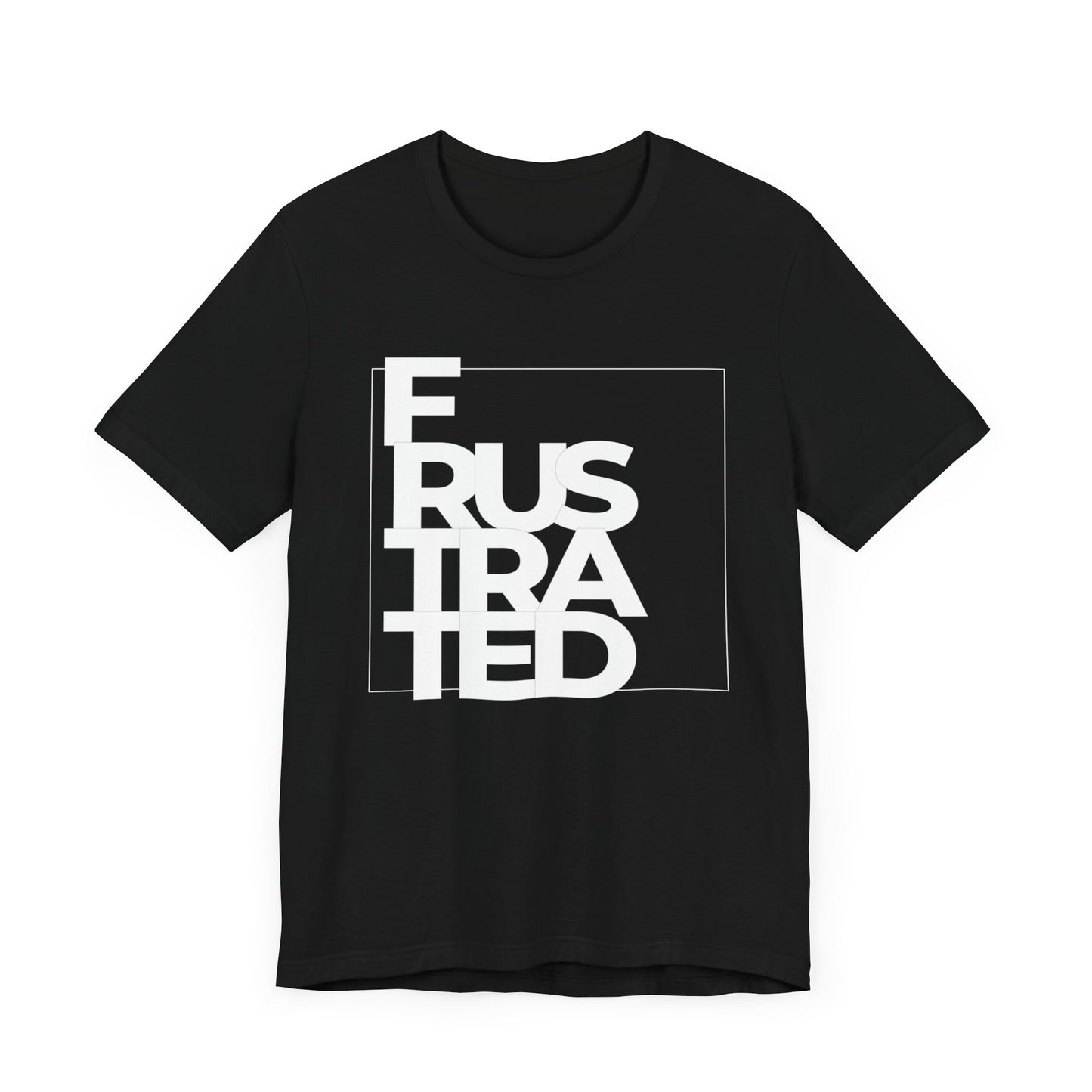 Frustrated T-shirt