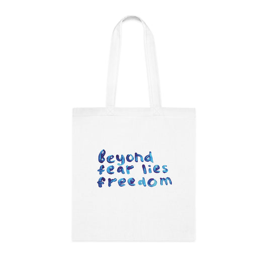 Beyong Fear Lies Freedom Tote